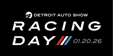 LINEUP AND ACTIVITIES ANNOUNCED FOR DETROIT AUTO SHOW’S RACING DAY PRESENTED BY THE DETROIT GRAND PRIX 