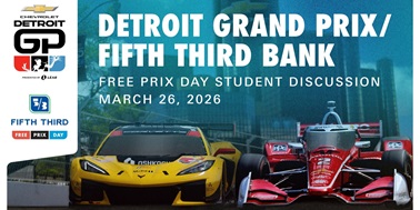 FIFTH THIRD FREE PRIX DAY: RACING ACCESS AND CAREER PATHWAYS IN DETROIT